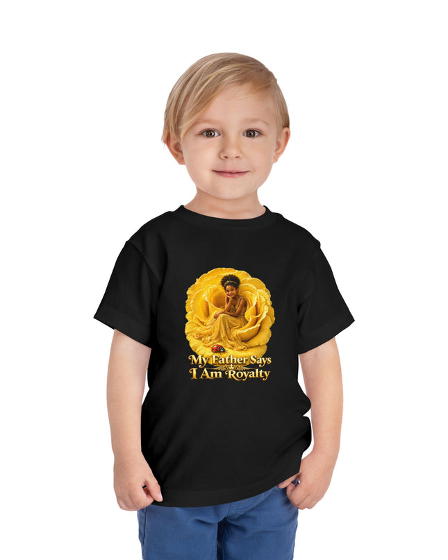 "My Father Says I am Royalty" Toddler Short Sleeve Tee