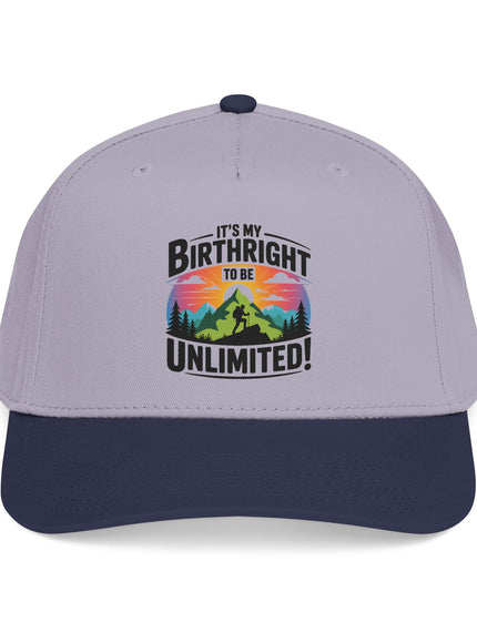 "It's my Birthright to be Unlimited" Mid Profile Baseball Cap