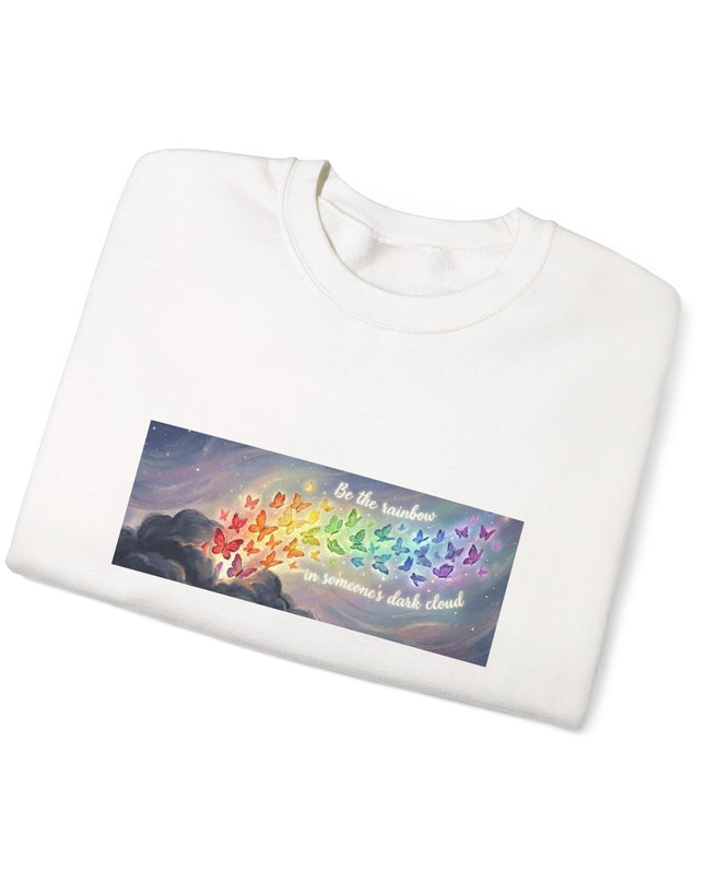 "Be the Rainbow in Someone's Dark Cloud" Unisex Adult Sweatshirt