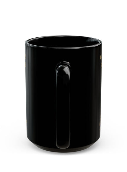 "Good News, Bad News, Everything is Temporary" Black Mug (11oz, 15oz)