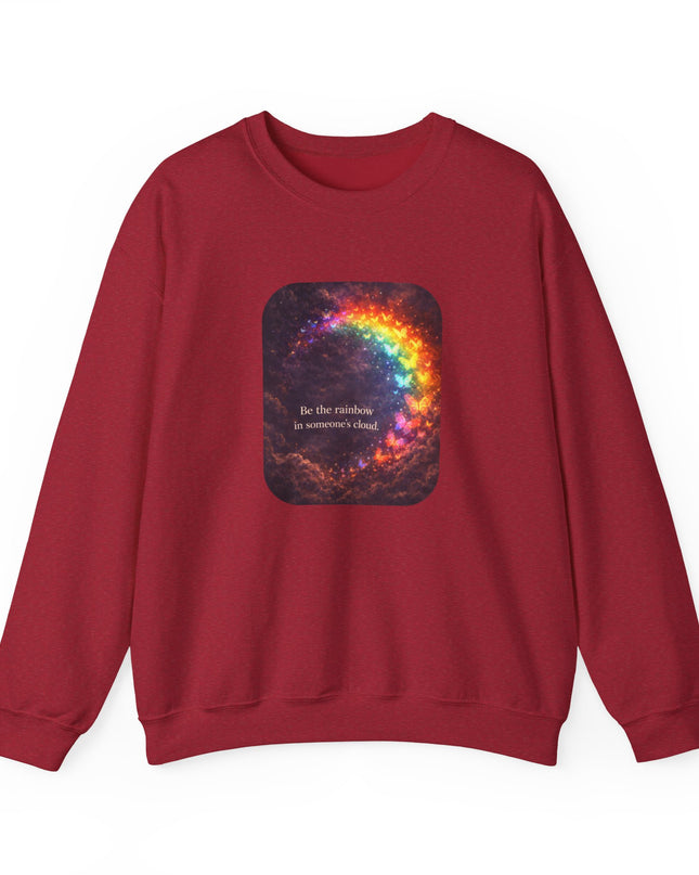 "Be the Rainbow in Someone's Cloud" Unisex Adult Sweatshirt