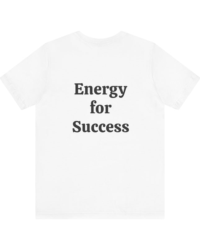"I've got the Energy Power (Energy for success)" Men's and Women's Jersey Short Sleeve Tee