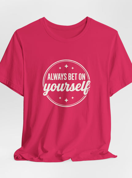 "Always Bet on Yourself" Unisex Jersey Short Sleeve Tee
