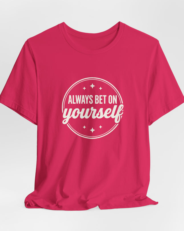 "Always Bet on Yourself" Unisex Jersey Short Sleeve Tee