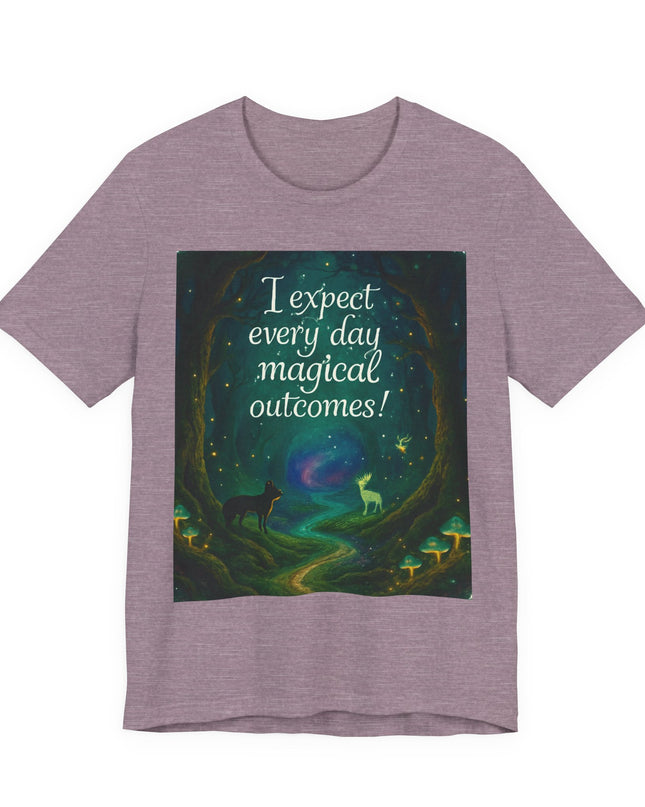 "I expect every day magical outcomes!" Men's and Women's Jersey Short Sleeve Tee