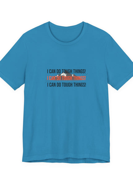 "I Can Do Tough Things"  Unisex Jersey Short Sleeve Tee
