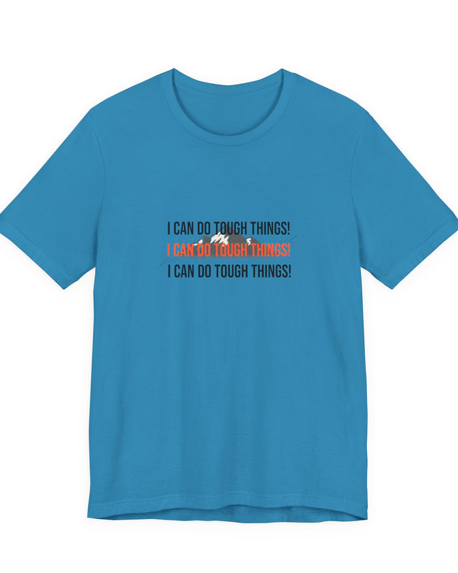 "I Can Do Tough Things"  Unisex Jersey Short Sleeve Tee