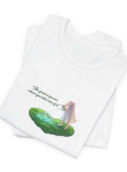 "The Grass is Greener Where You Take Care of It" Unisex Jersey Short Sleeve Tee