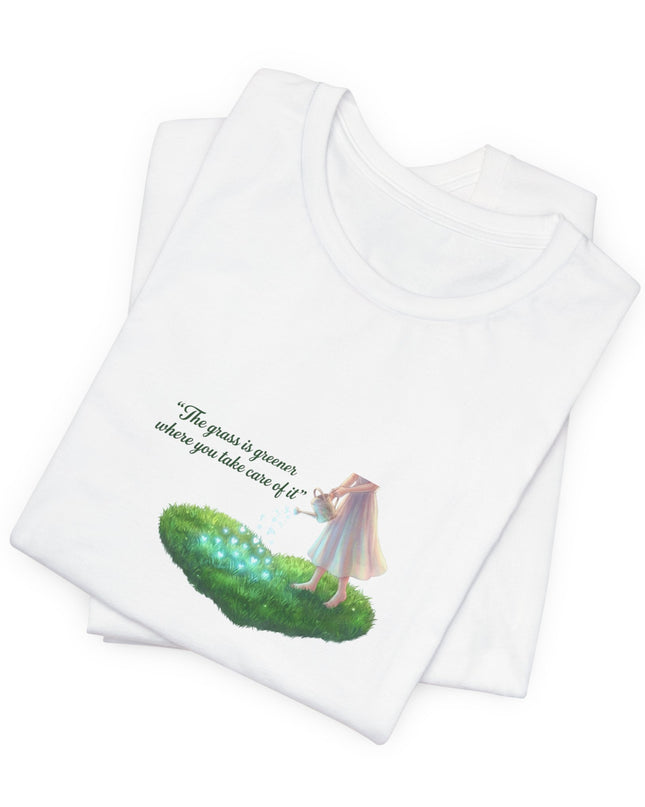 "The Grass is Greener Where You Take Care of It" Unisex Jersey Short Sleeve Tee