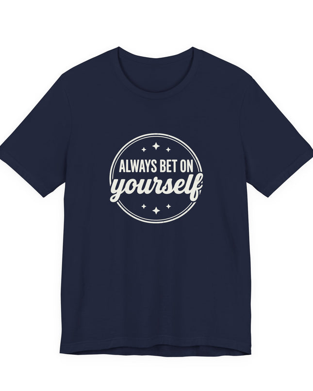 "Always Bet on Yourself" Unisex Jersey Short Sleeve Tee