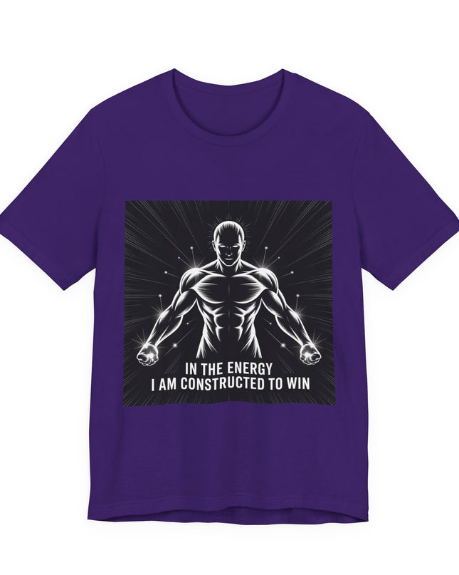 "In the Energy, I am Constructed to Win" Men's and Women's Jersey Short Sleeve Tee