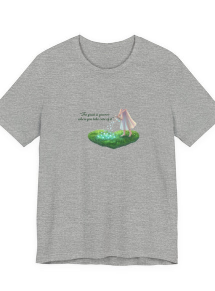 "The Grass is Greener Where You Take Care of It" Unisex Jersey Short Sleeve Tee