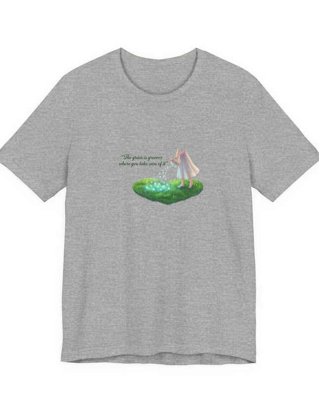 "The Grass is Greener Where You Take Care of It" Unisex Jersey Short Sleeve Tee
