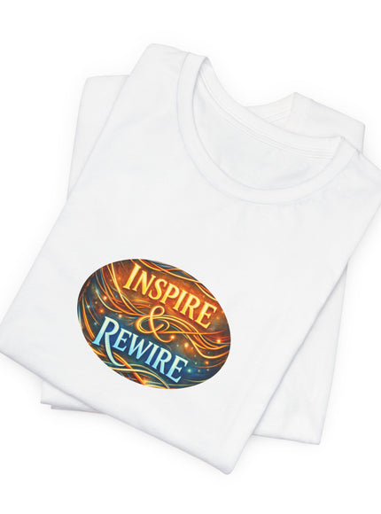"Inspire and Rewire" Unisex Jersey Short Sleeve Tee