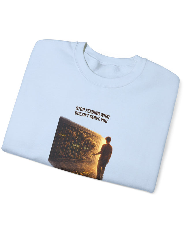 "Stop Feeding What Doesn't Serve You" Unisex Adult Sweatshirt