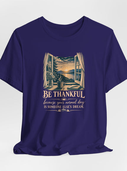 "Be Thankful" Unisex Jersey Short Sleeve Tee