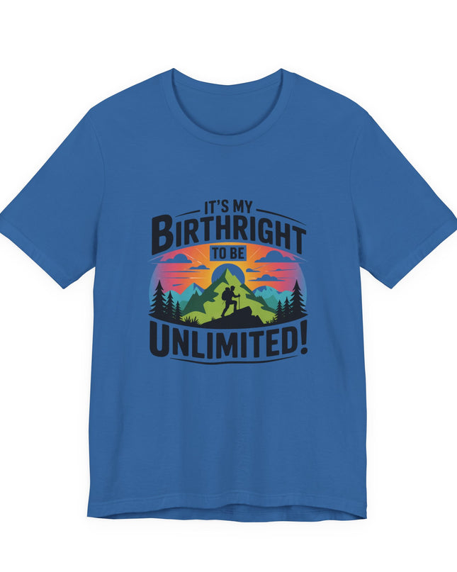 "It's My Birthright to Be Unlimited!" Unisex Jersey Cotton Tee