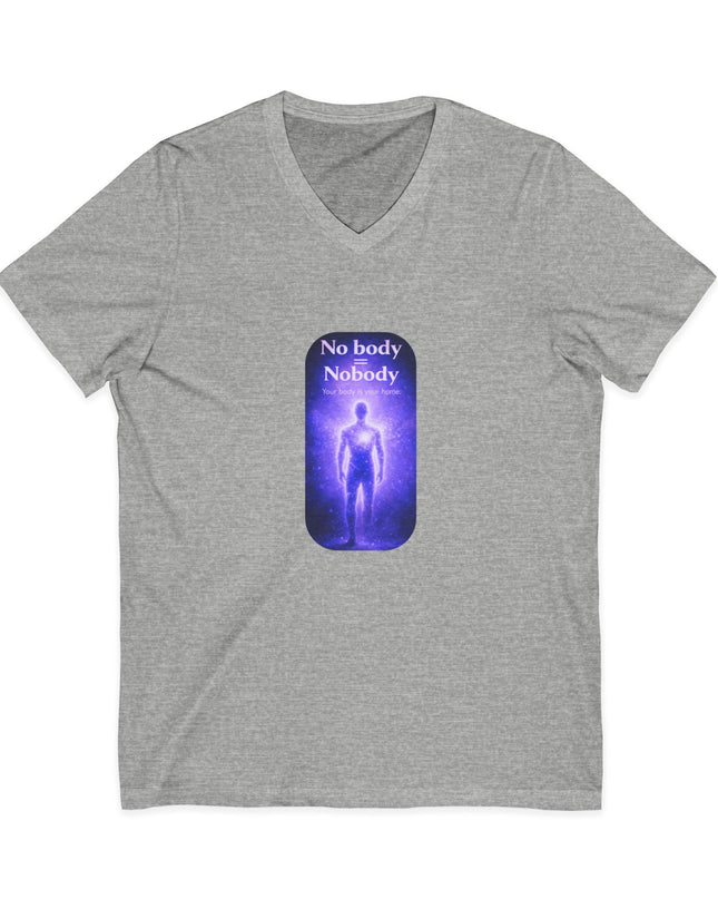 "Nobody =  No body" Unisex Jersey Short Sleeve V-Neck Tee