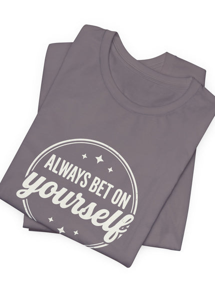 "Always Bet on Yourself" Unisex Jersey Short Sleeve Tee