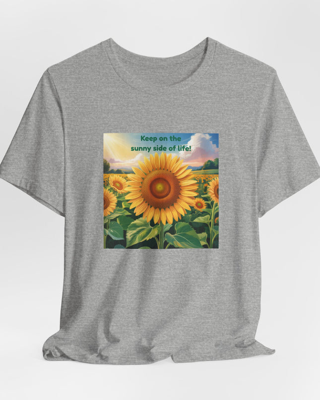 "Keep on the Sunny Side of Life!" Unisex Jersey Short Sleeve Tee