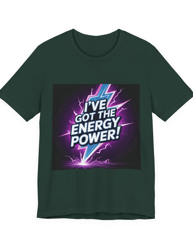 "I've got the Energy Power (Energy for success)" Men's and Women's Jersey Short Sleeve Tee