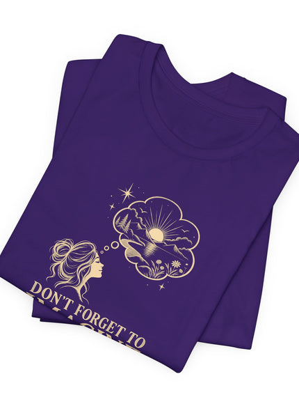 "Don't Forget..." Unisex Jersey Short Sleeve Tee