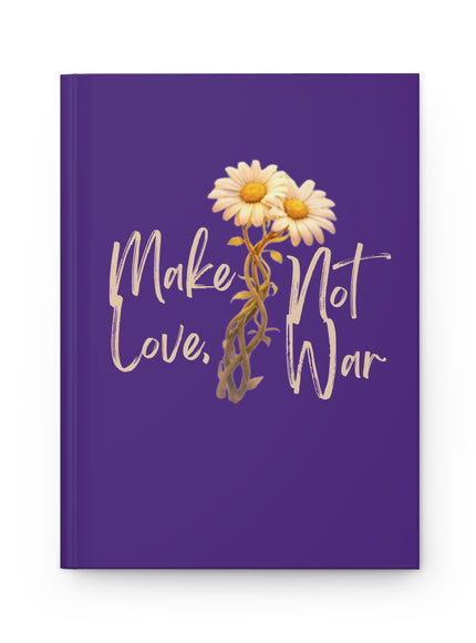 "Make Love Not War With Flower" Hardcover Journal Matte