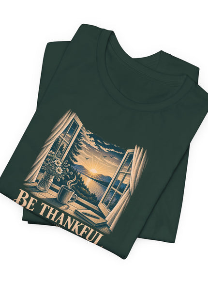 "Be Thankful" Unisex Jersey Short Sleeve Tee