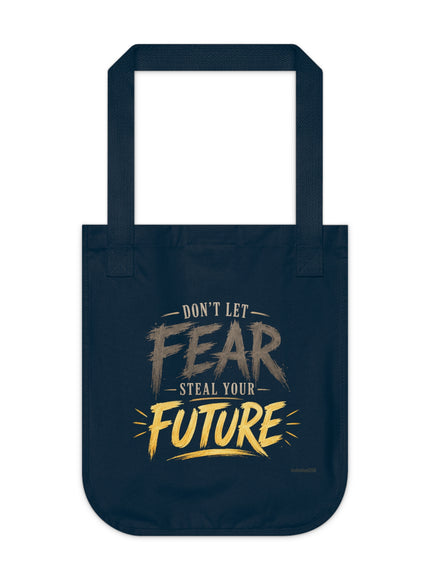 "Don't Let Fear Steal Your Future" Organic Canvas Tote Bag