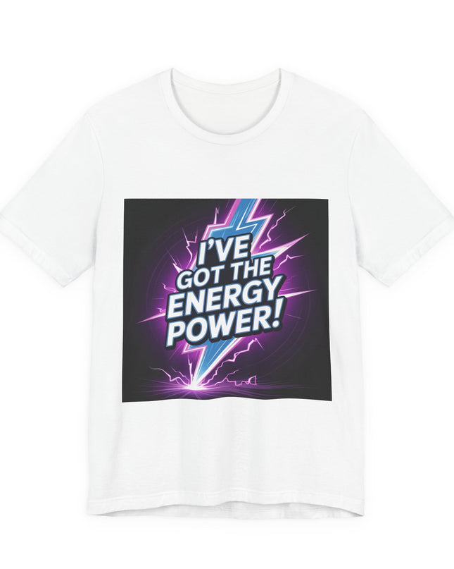 "I've got the Energy Power (Energy for success)" Men's and Women's Jersey Short Sleeve Tee