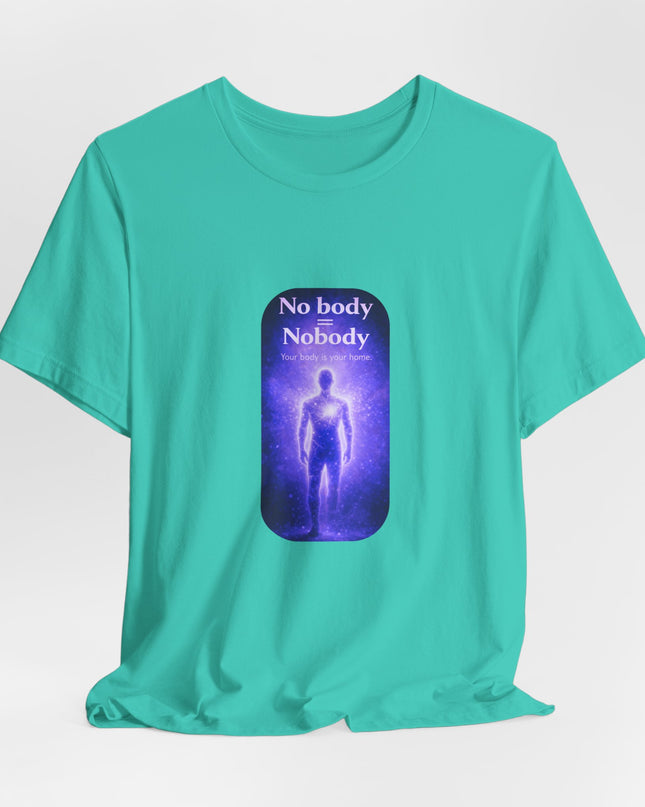 "Nobody =  No body" Unisex Jersey Short Sleeve Tee