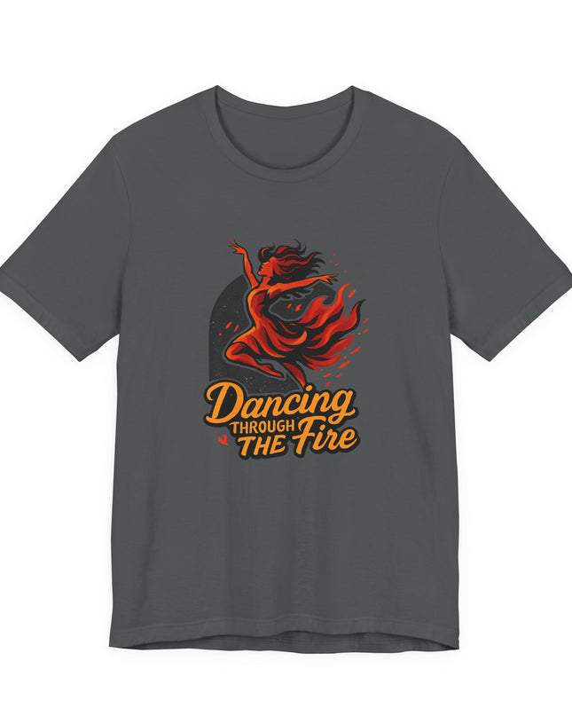 "Dancing through the Fire" Men's and Women's Jersey Short Sleeve Tee