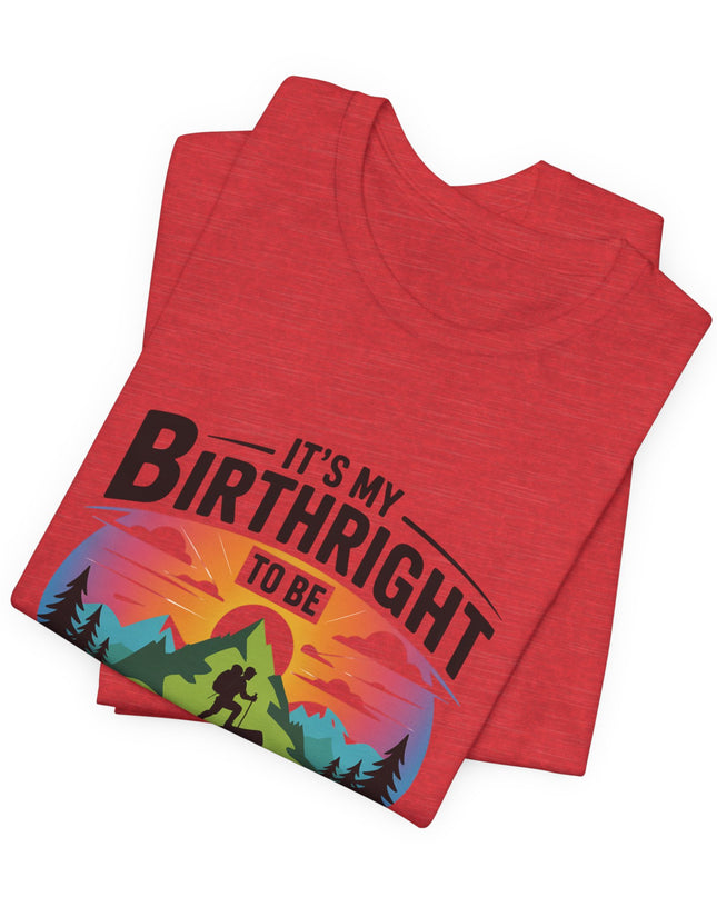 "It's My Birthright to Be Unlimited!" Unisex Jersey Cotton Tee