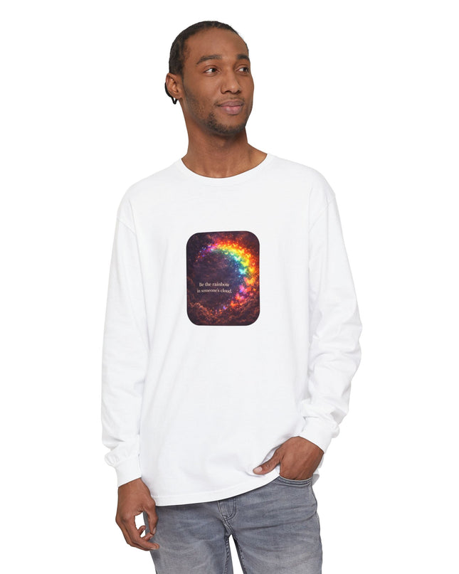 "Be the Rainbow in Someone's Cloud" Unisex Garment-dyed Long Sleeve T-Shirt