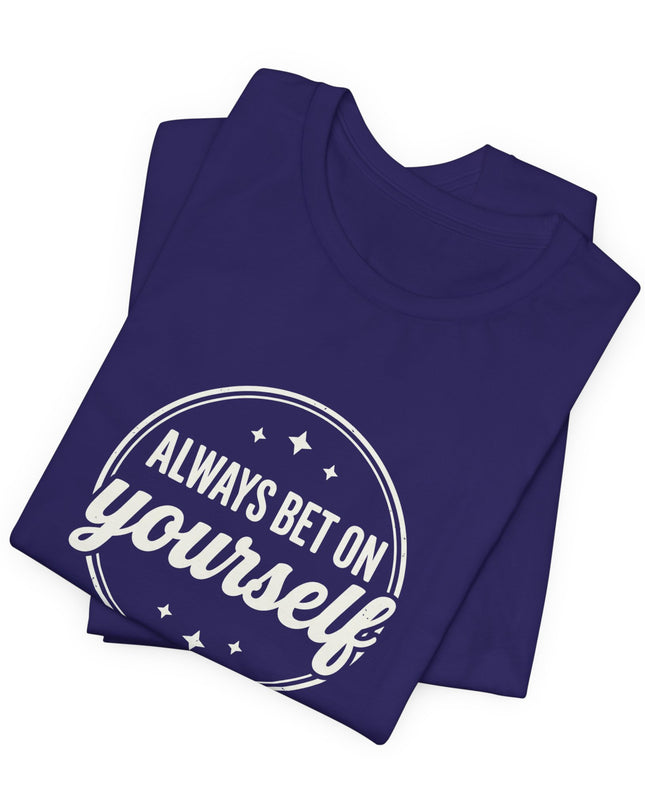 "Always Bet on Yourself" Unisex Jersey Short Sleeve Tee