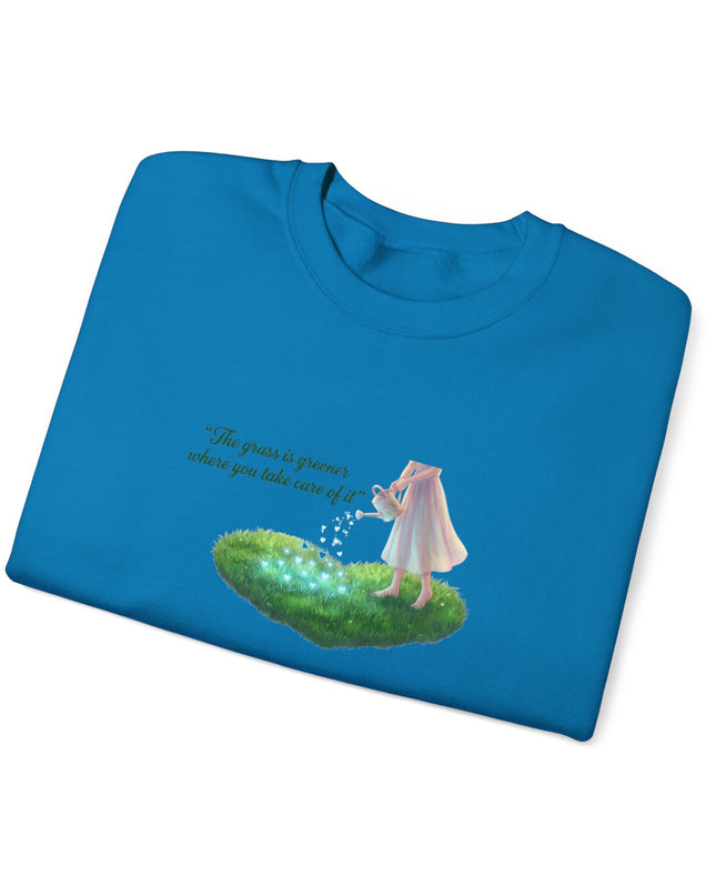 "The Grass is Greener Where You Water It" Unisex Adult Sweatshirt