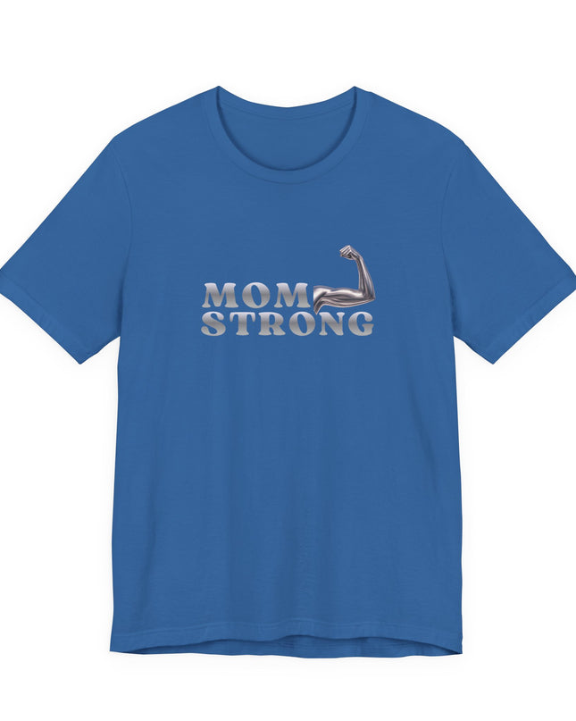 "Mom Strong" Unisex Jersey Short Sleeve Tee