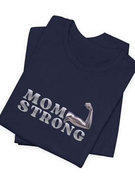 "Mom Strong" Unisex Jersey Short Sleeve Tee
