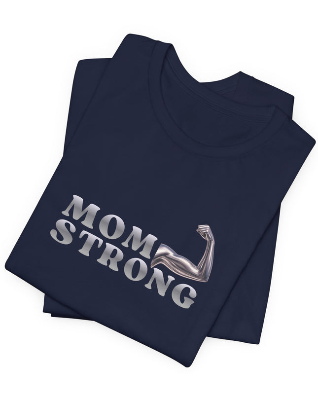 "Mom Strong" Unisex Jersey Short Sleeve Tee