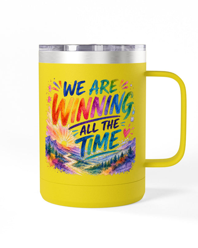 "We are Winning all the Time" Coffee Mug Tumbler, 15oz