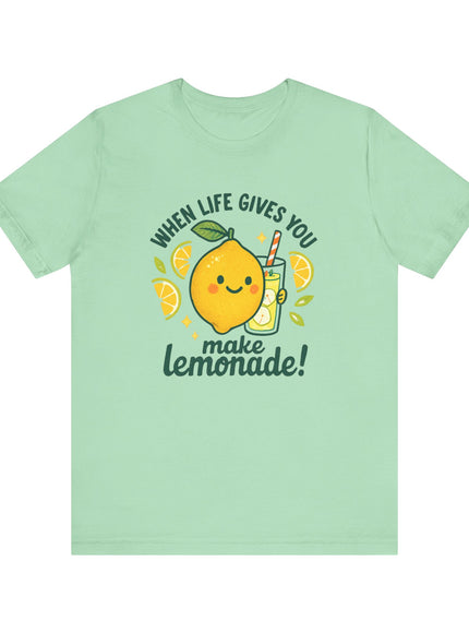 "When life gives you lemons, make lemonade!" Unisex Jersey Short Sleeve Tee