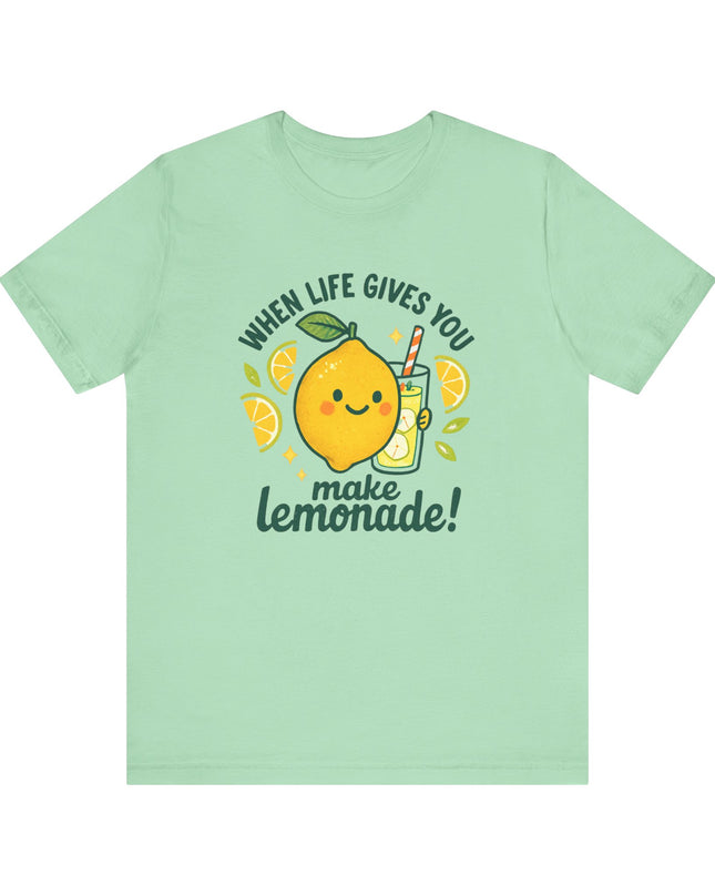 "When life gives you lemons, make lemonade!" Unisex Jersey Short Sleeve Tee
