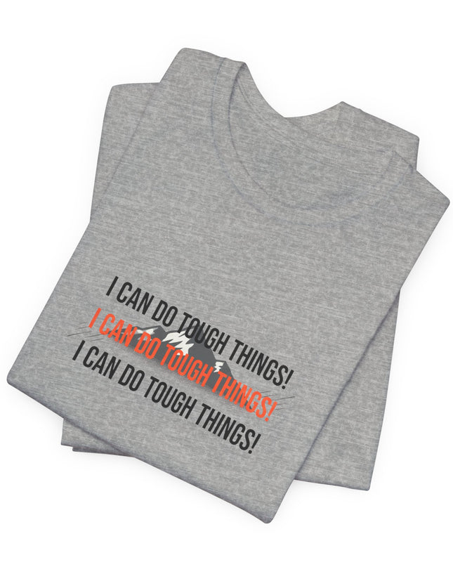 "I Can Do Tough Things"  Unisex Jersey Short Sleeve Tee