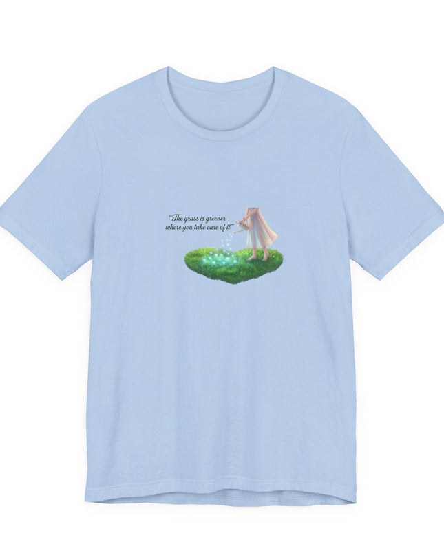 "The Grass is Greener Where You Take Care of It" Unisex Jersey Short Sleeve Tee