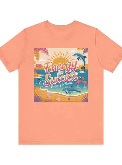 "February in Florida, Energy for Success" Unisex Jersey Short Sleeve Tee