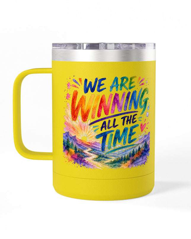 "We are Winning all the Time" Coffee Mug Tumbler, 15oz