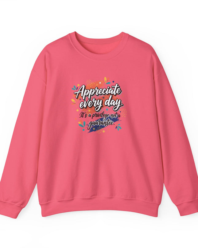 "Appreciate Every Day. It's a Privilege, Not a Guarantee" Unisex Adult Sweatshirt