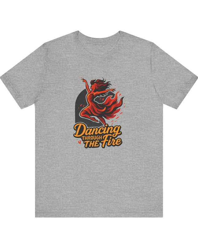 "Dancing through the Fire" Men's and Women's Jersey Short Sleeve Tee