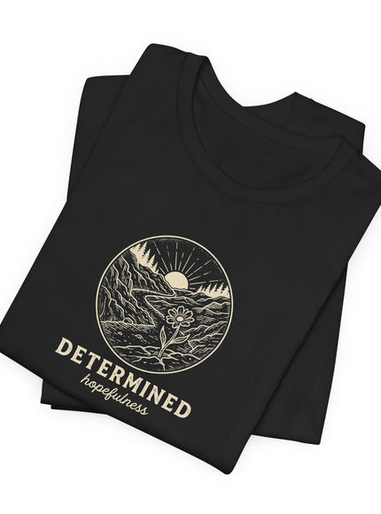 "Determined Hopefulness" Unisex Jersey Short Sleeve Tee