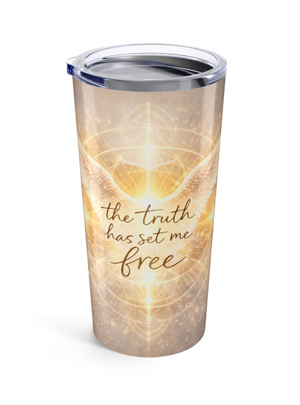 "The Truth Has Set Me Free" Tumbler 20oz